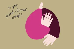 Is Your Brand Obsessed enough